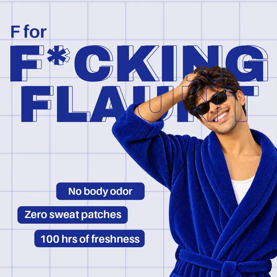 F for Flaunt: no body odour and 100 hours of freshness, flaunt MEN.
