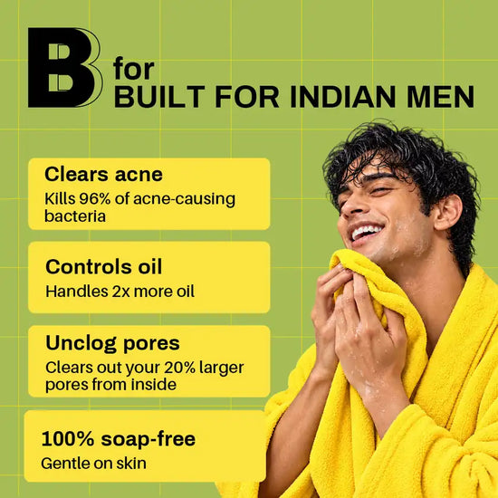 B for Built for Indian men: acne control, oil control, clean pores, 100% soap free.